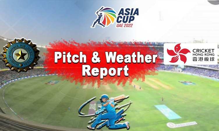 IND vs HK: भारत और हांगकांग के बीच आज होने वाले मैच में कैसी खेलेगी पिच और मौसम दिखाएगा क्या जलवा, जानें पूरी डिटेल