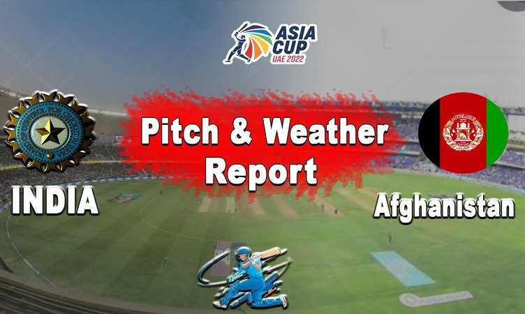 IND vs AFG: भारत और अफगानिस्तान के मैच में कैसा रहेगा पिच और मौसम का मिजाज, जानें पूरी बात