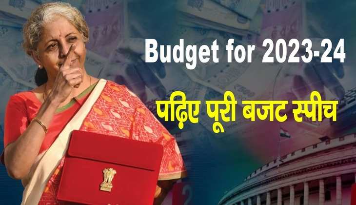 <strong>Budget for 2023-24: केंद्रीय वित्तमंत्री निर्मला सीतारमण ने पेश किया साल 2023 -2024 का बजट, पढ़िए पूरी बजट स्पीच </strong>