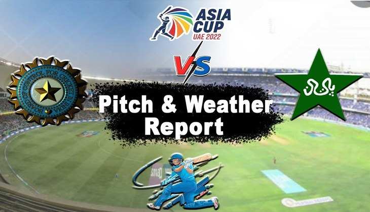IND vs PAK: Asia Cup 2022 के दूसरे मैच में रविवार को आमने-सामने होंगे भारत-पाकिस्तान, जानें पिच और मौसम का हाल