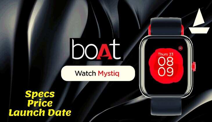 शानदार फीचर्स के साथ भारत में लॉन्च हुई Boat Watch Mystiq स्मार्टवॉच, आपके बजट में रहेगी फिट, जानिए कीमत