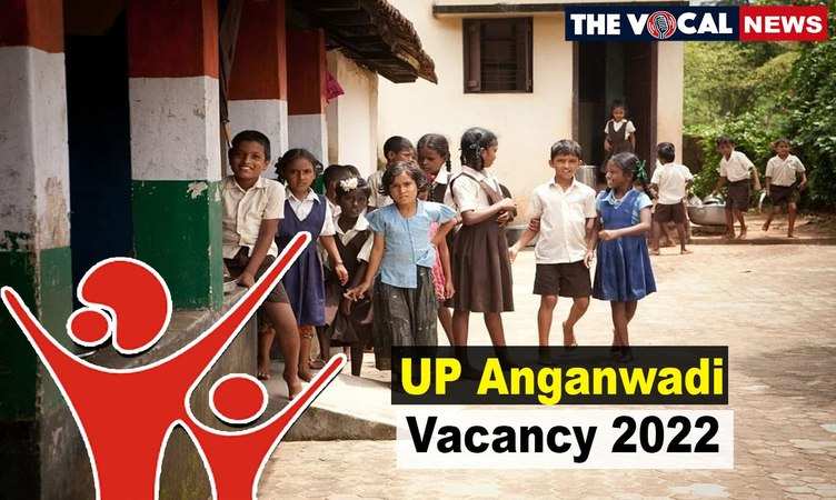 UP Anganwadi Vacancy 2022 : आंगनबाड़ी केंद्रों में निकलने वाली है बंपर भर्ती, तो हो जाइए तैयार