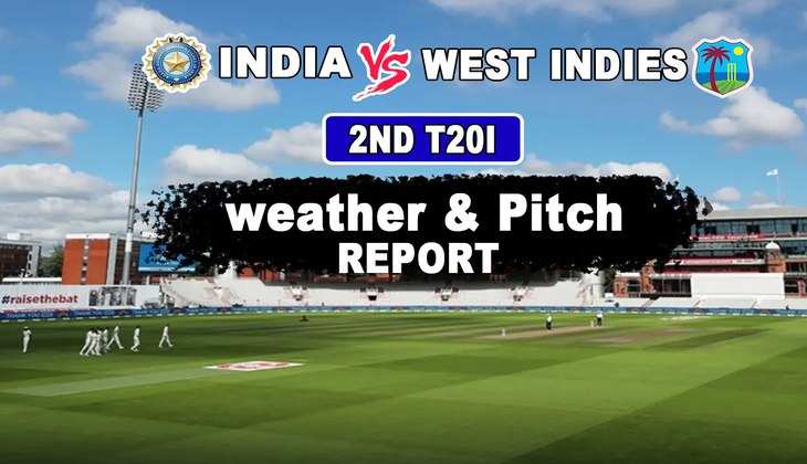 IND vs WI 2nd T20: भारत और वेस्टइंडीज के दूसरे टी20 में कैसा हौगा पिच और मौसम का हाल, जानें पूरी बात