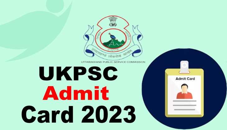 UKPSC Admit Card 2023: यूकेपीएससी ने जारी किए एडमिट कार्ड, यहां जाने डाउनलोड करने का सही तरीका